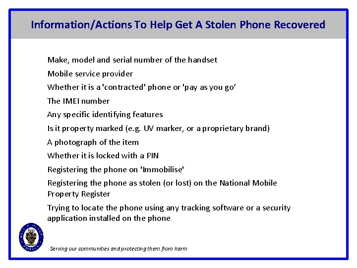 Information/Actions To Help Get A Stolen Phone Recovered Make, model and serial number of