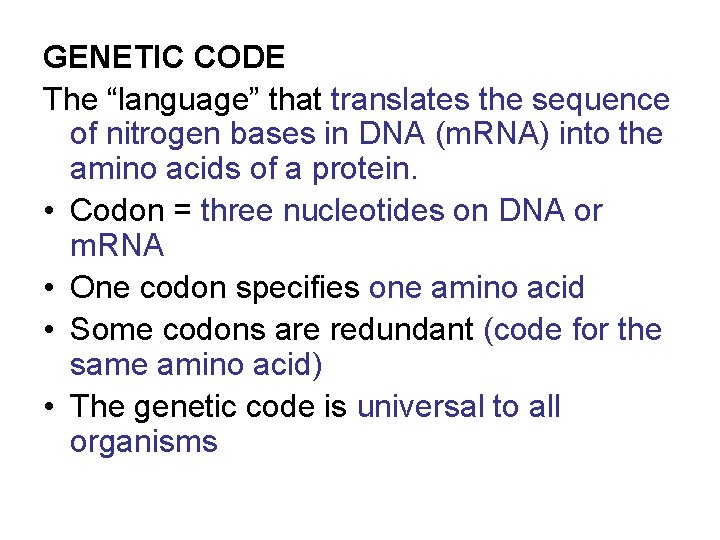 GENETIC CODE The “language” that translates the sequence of nitrogen bases in DNA (m.