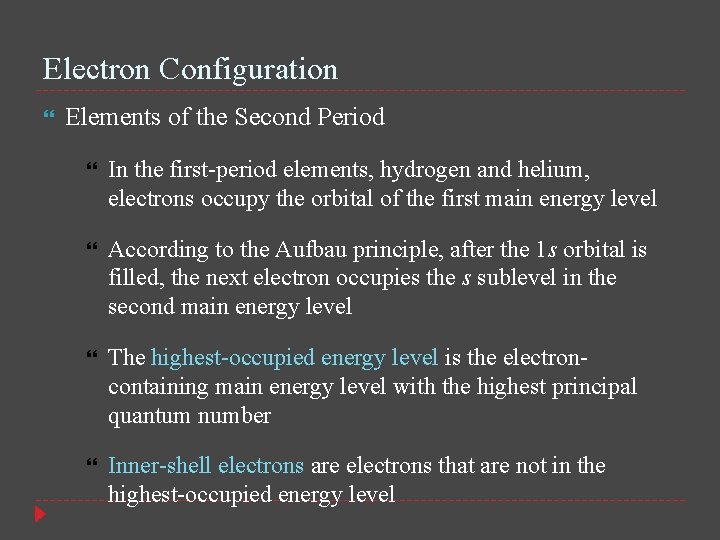 Electron Configuration Elements of the Second Period In the first-period elements, hydrogen and helium,