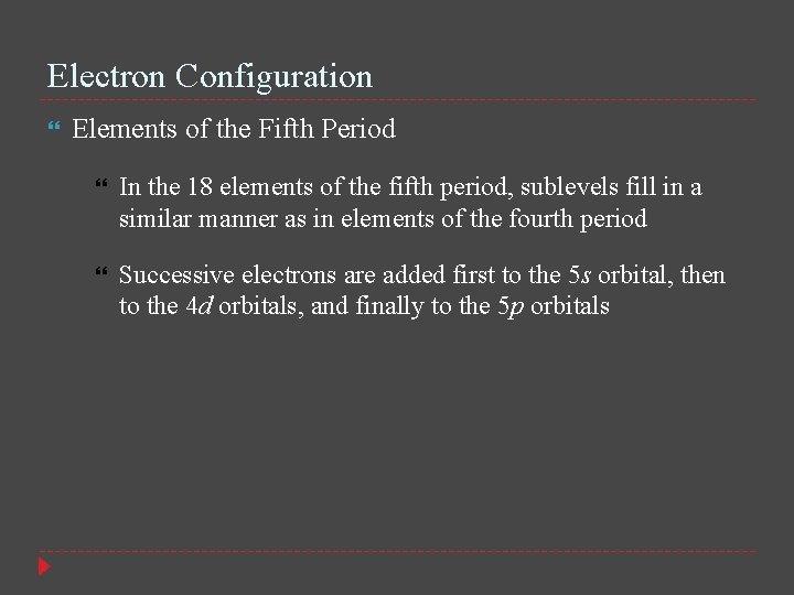 Electron Configuration Elements of the Fifth Period In the 18 elements of the fifth