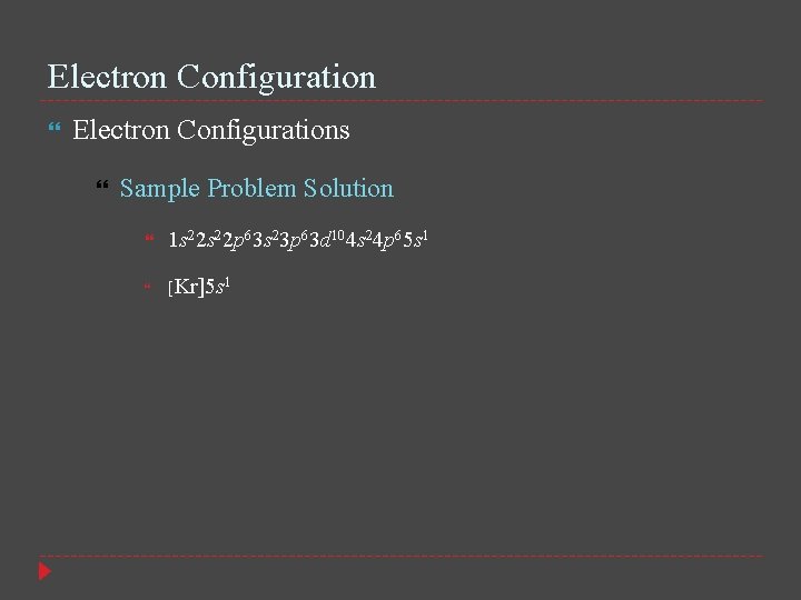 Electron Configuration Electron Configurations Sample Problem Solution 1 s 22 p 63 s 23