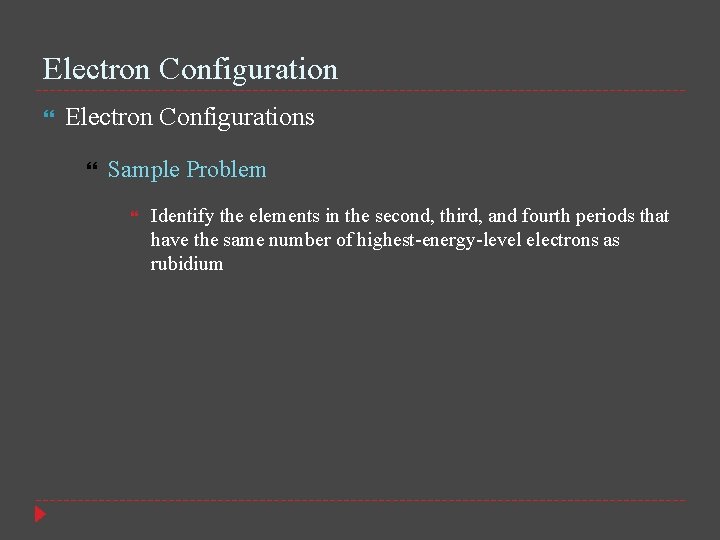 Electron Configuration Electron Configurations Sample Problem Identify the elements in the second, third, and