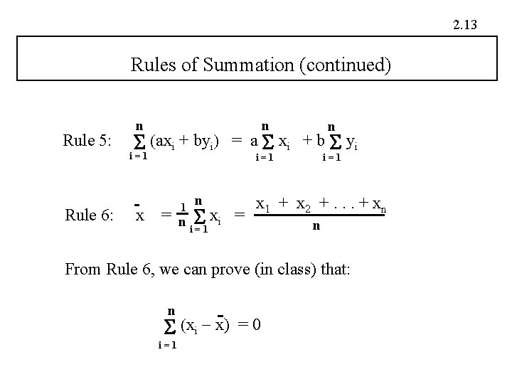 2. 13 Rules of Summation (continued) Rule 5: Rule 6: n n n i=1