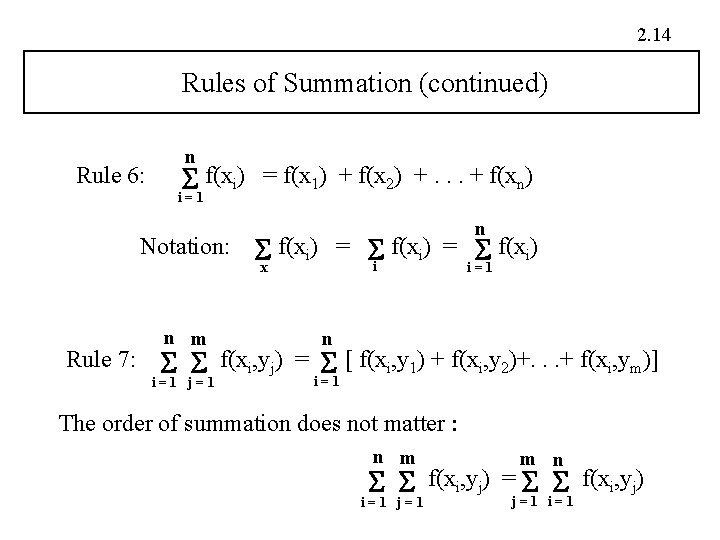 2. 14 Rules of Summation (continued) Rule 6: n f(xi) = f(x 1) +