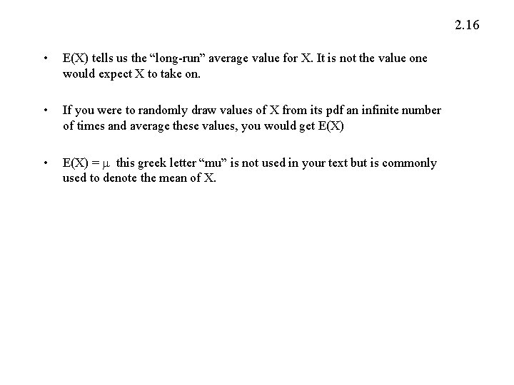 2. 16 • E(X) tells us the “long-run” average value for X. It is