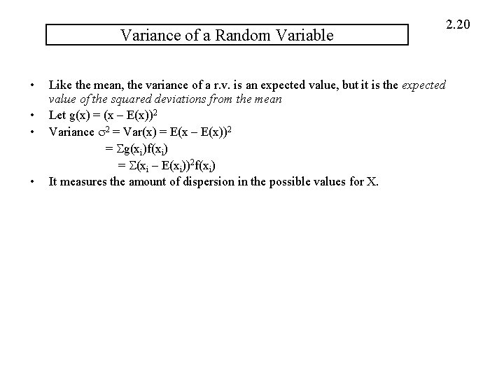 Variance of a Random Variable • • Like the mean, the variance of a