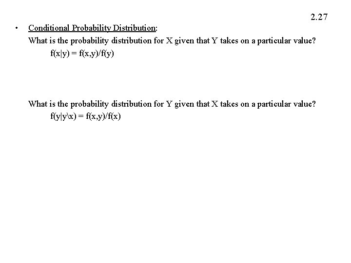 2. 27 • Conditional Probability Distribution: What is the probability distribution for X given