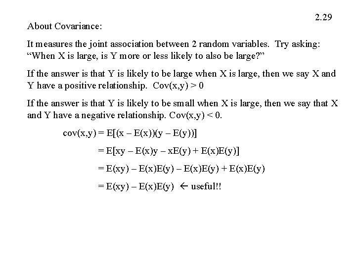 About Covariance: 2. 29 It measures the joint association between 2 random variables. Try