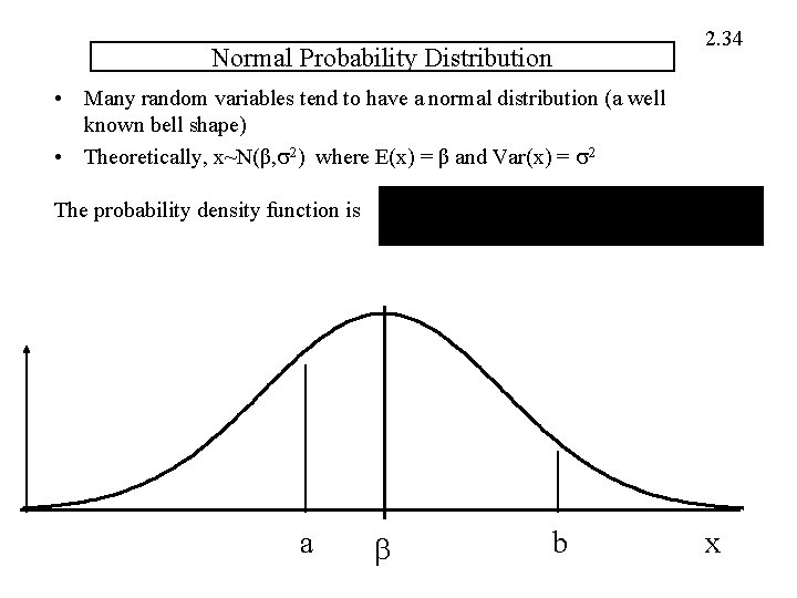 2. 34 Normal Probability Distribution • Many random variables tend to have a normal