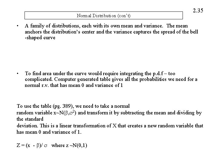 Normal Distribution (con’t) 2. 35 • A family of distributions, each with its own