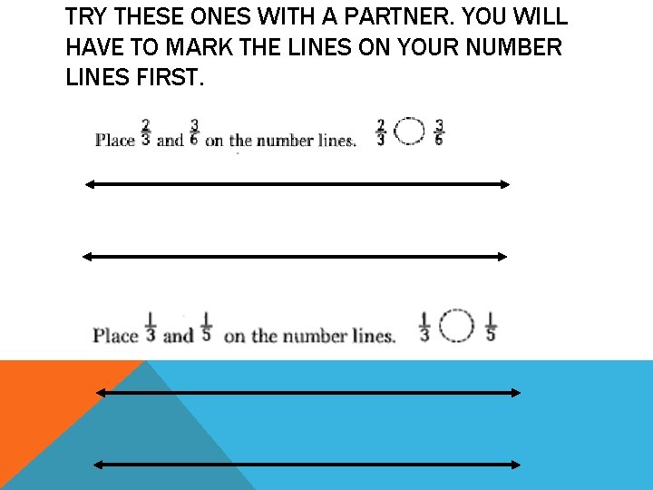 TRY THESE ONES WITH A PARTNER. YOU WILL HAVE TO MARK THE LINES ON