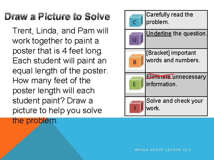 Draw a Picture to Solve Trent, Linda, and Pam will work together to paint