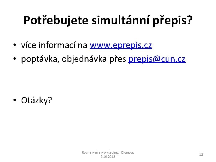 Potřebujete simultánní přepis? • více informací na www. eprepis. cz • poptávka, objednávka přes