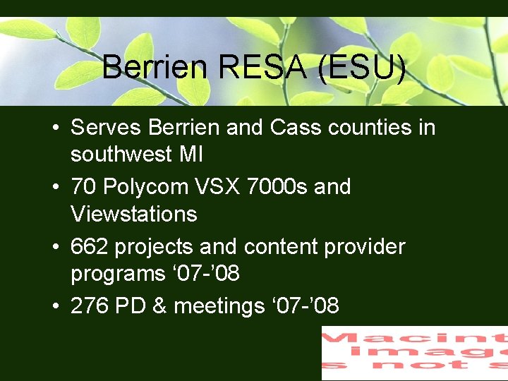 Berrien RESA (ESU) • Serves Berrien and Cass counties in southwest MI • 70