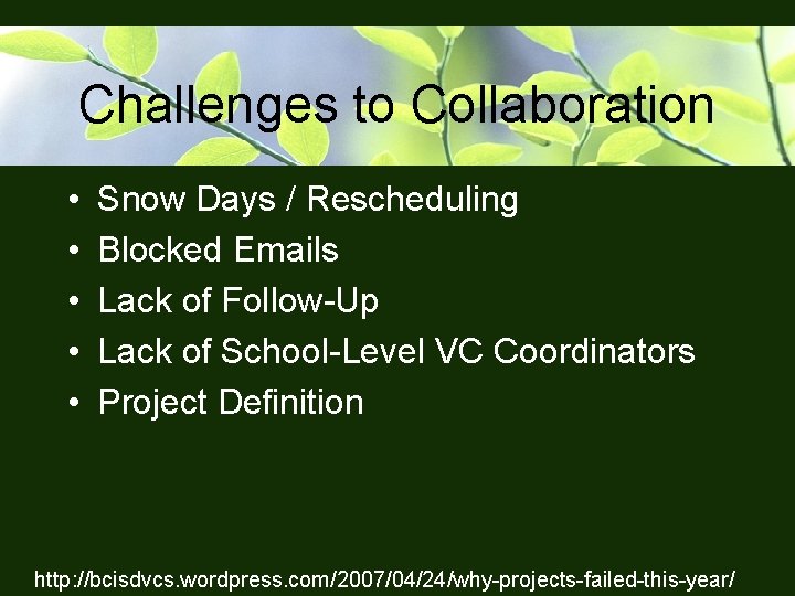 Challenges to Collaboration • • • Snow Days / Rescheduling Blocked Emails Lack of