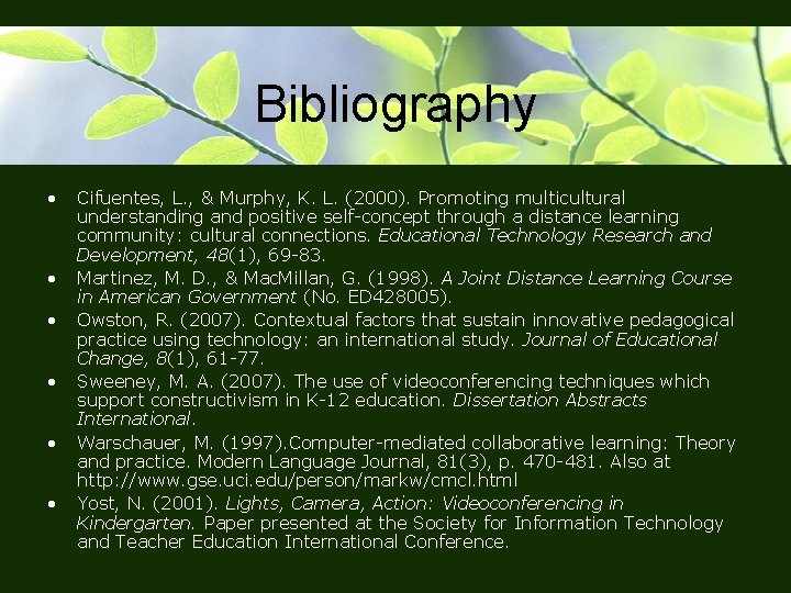 Bibliography • • • Cifuentes, L. , & Murphy, K. L. (2000). Promoting multicultural