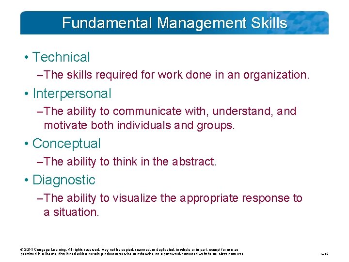 Fundamental Management Skills • Technical – The skills required for work done in an
