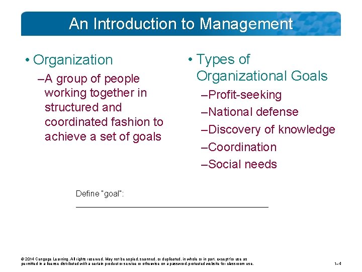 An Introduction to Management • Organization – A group of people working together in