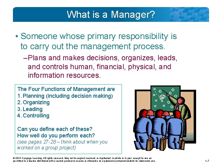What is a Manager? • Someone whose primary responsibility is to carry out the
