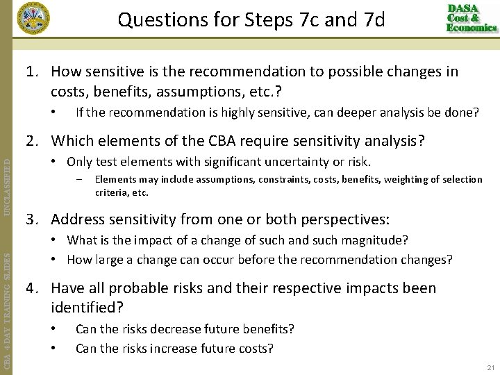 Questions for Steps 7 c and 7 d 1. How sensitive is the recommendation