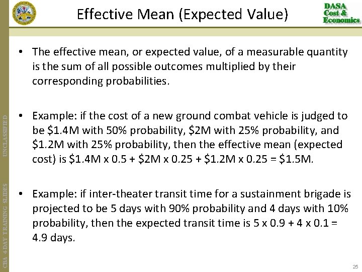 Effective Mean (Expected Value) CBA 4 -DAY TRAINING SLIDES UNCLASSIFIED • The effective mean,