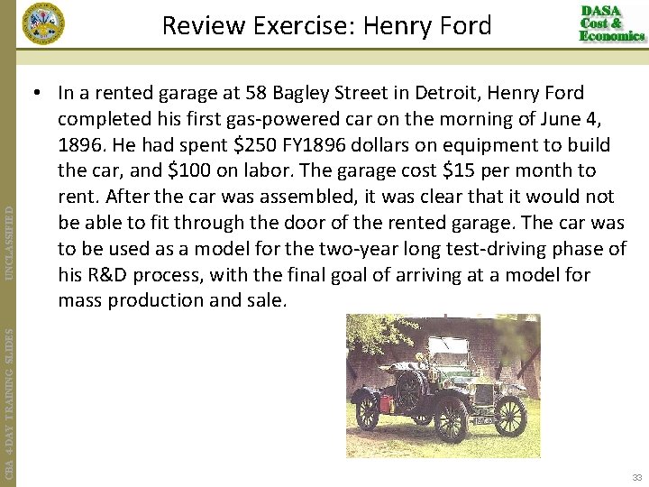 CBA 4 -DAY TRAINING SLIDES UNCLASSIFIED Review Exercise: Henry Ford • In a rented