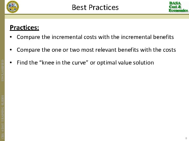 Best Practices: • Compare the incremental costs with the incremental benefits CBA 4 -DAY