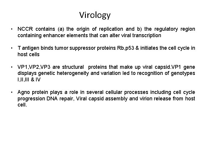 Virology • NCCR contains (a) the origin of replication and b) the regulatory region