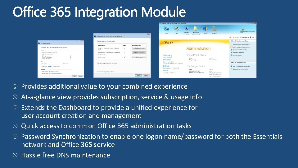 Provides additional value to your combined experience At-a-glance view provides subscription, service & usage