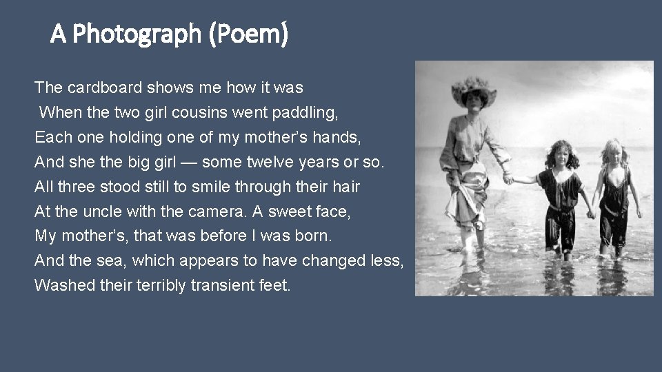 A Photograph (Poem) The cardboard shows me how it was When the two girl
