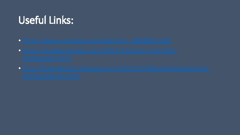 Useful Links: • https: //www. youtube. com/watch? v=_SDMqk. C 13 Qc • https: //academicseasy.