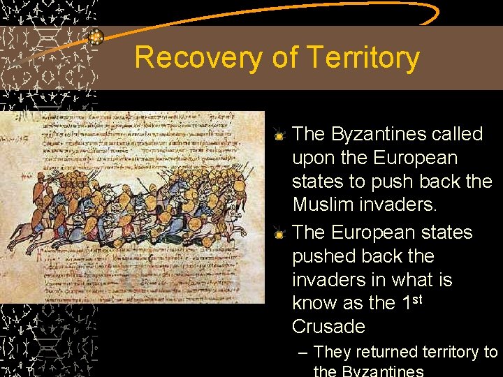 Recovery of Territory The Byzantines called upon the European states to push back the