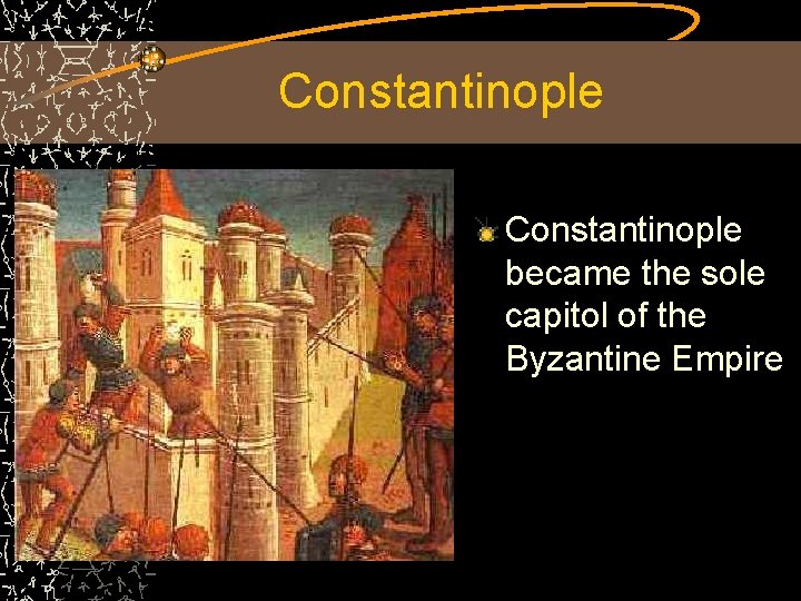 Constantinople became the sole capitol of the Byzantine Empire 