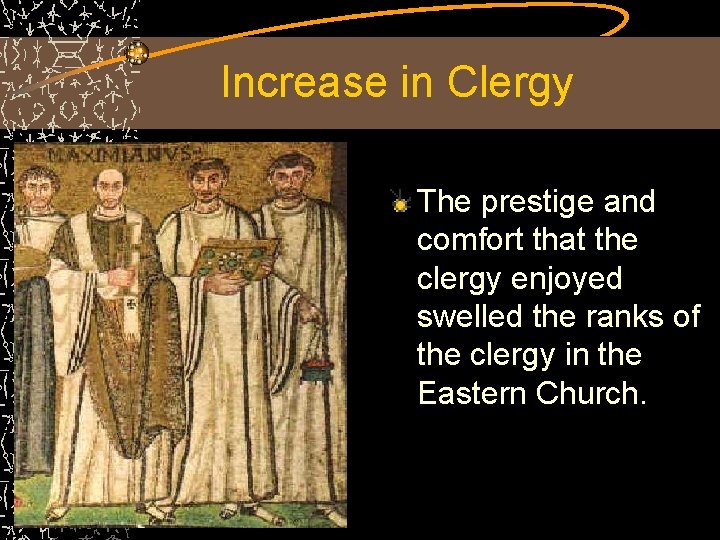 Increase in Clergy The prestige and comfort that the clergy enjoyed swelled the ranks