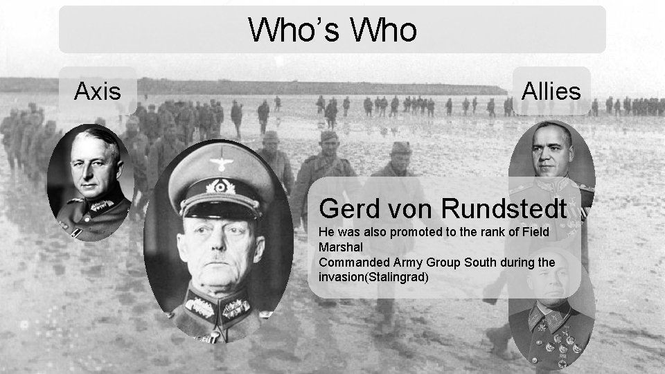 Who’s Who Axis Allies Gerd von Rundstedt He was also promoted to the rank