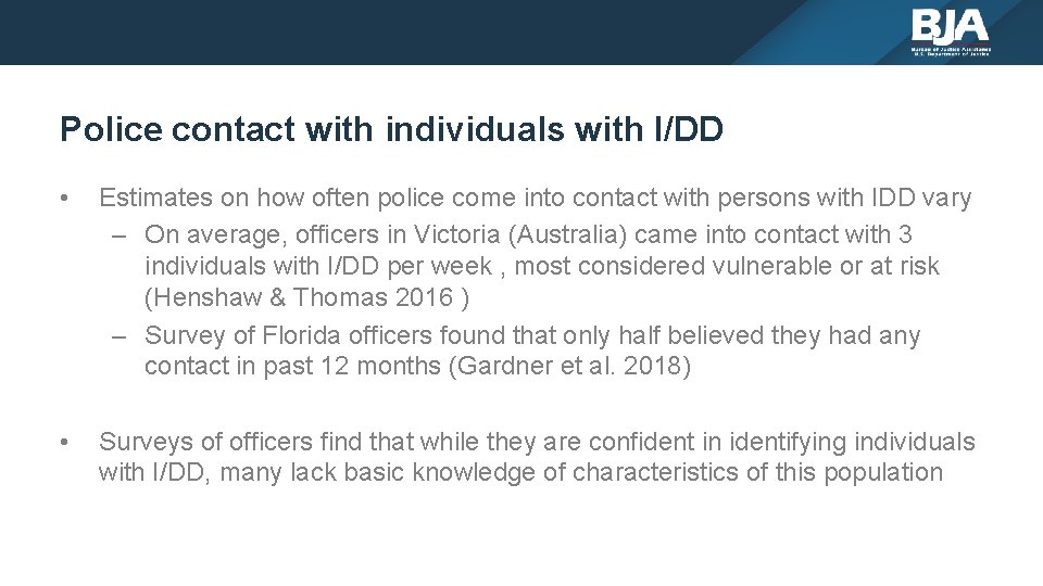 Police contact with individuals with I/DD • Estimates on how often police come into