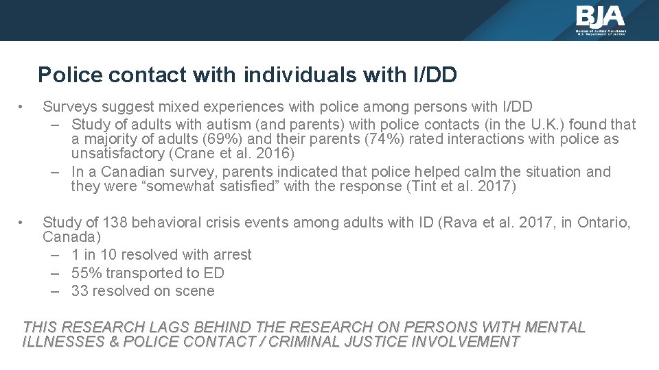 Police contact with individuals with I/DD • Surveys suggest mixed experiences with police among