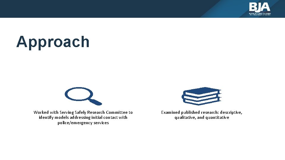 Approach Worked with Serving Safely Research Committee to identify models addressing initial contact with