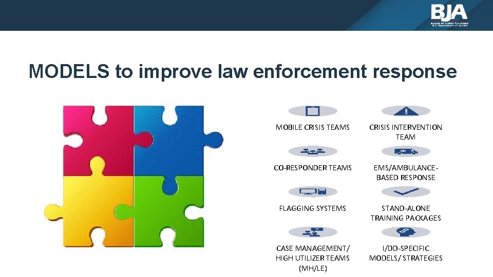 MODELS to improve law enforcement response MOBILE CRISIS TEAMS CRISIS INTERVENTION TEAM CO‐RESPONDER TEAMS