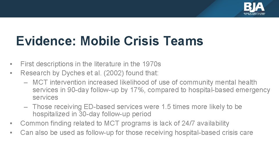 Evidence: Mobile Crisis Teams • • First descriptions in the literature in the 1970