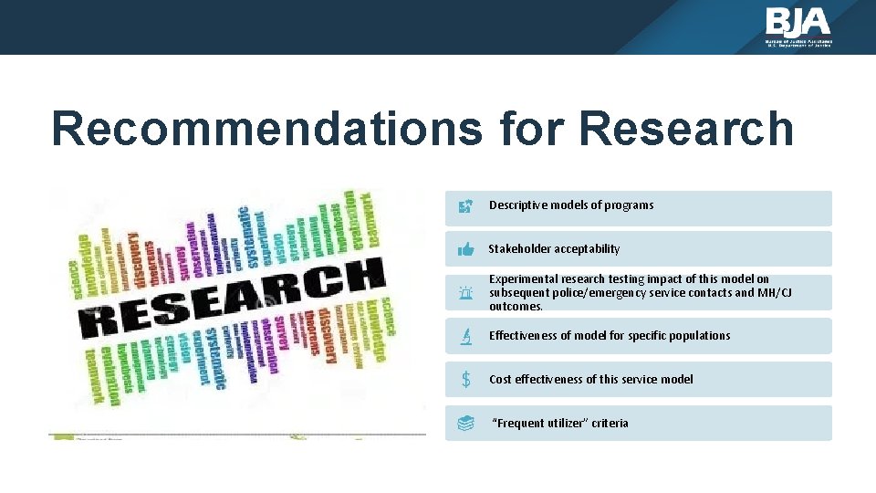 Recommendations for Research Descriptive models of programs Stakeholder acceptability Experimental research testing impact of