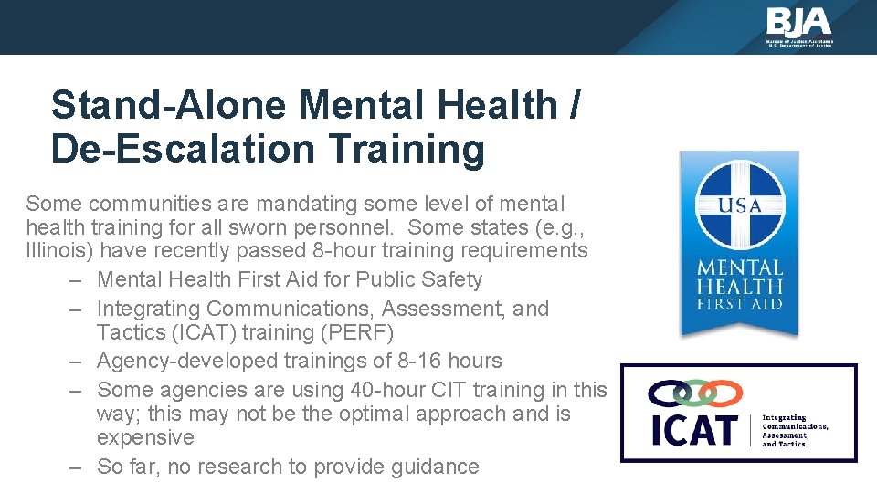 Stand-Alone Mental Health / De-Escalation Training Some communities are mandating some level of mental