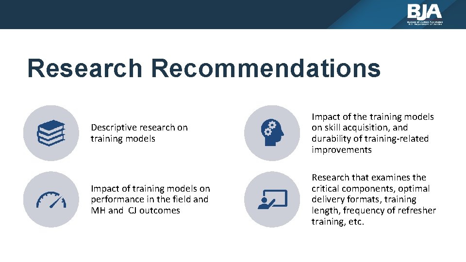 Research Recommendations Descriptive research on training models Impact of the training models on skill