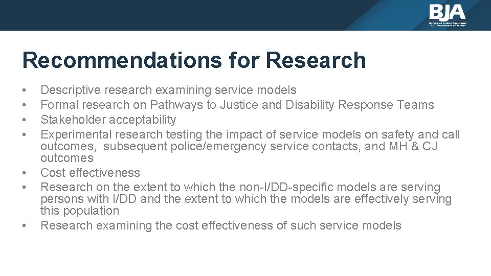 Recommendations for Research • • Descriptive research examining service models Formal research on Pathways