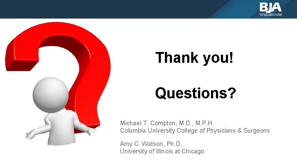 Thank you! Questions? Michael T. Compton, M. D. , M. P. H. Columbia University