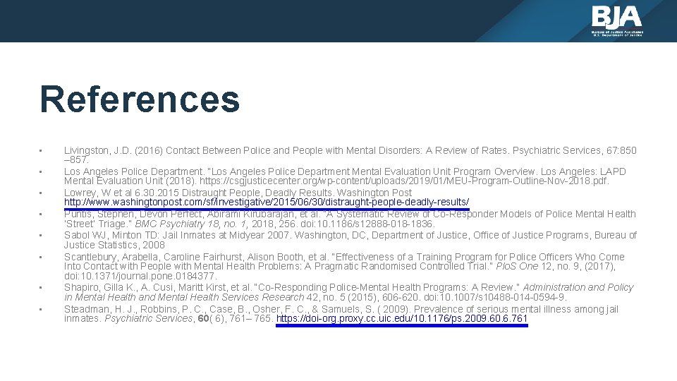 References • • Livingston, J. D. (2016) Contact Between Police and People with Mental