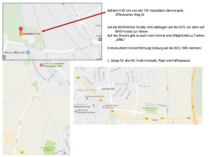 Abfahrt 9: 45 Uhr von der TSV Gaststätte Lämmerspiel, Offenbacher Weg 31 auf die