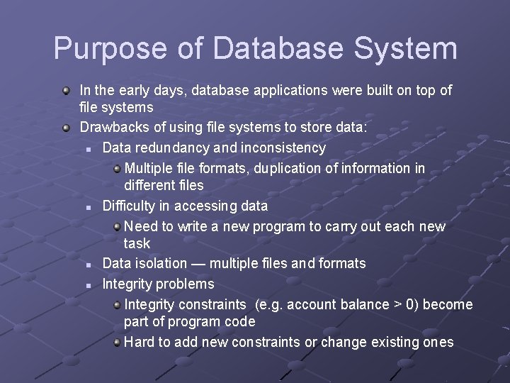 Purpose of Database System In the early days, database applications were built on top Purpose of Database System In the early days, database applications were built on top