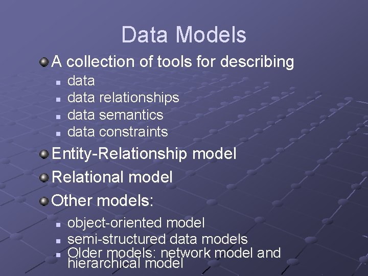 Data Models A collection of tools for describing n n data relationships data semantics Data Models A collection of tools for describing n n data relationships data semantics