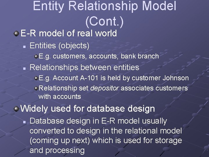 Entity Relationship Model (Cont. ) E-R model of real world n Entities (objects) E. Entity Relationship Model (Cont. ) E-R model of real world n Entities (objects) E.